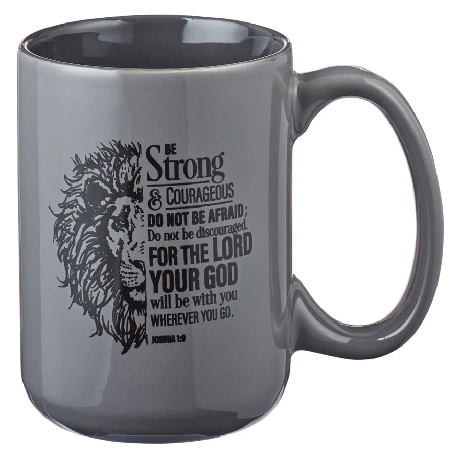 Be Strong & Courageous - Joshua 1:9 - Grey Ceramic Mug