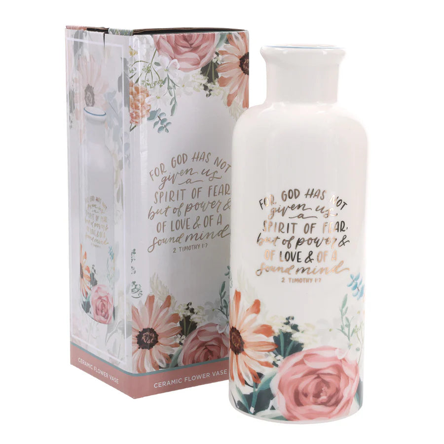 For God Has Not Given Us a Spirit of Fear - Ceramic Flower Vase