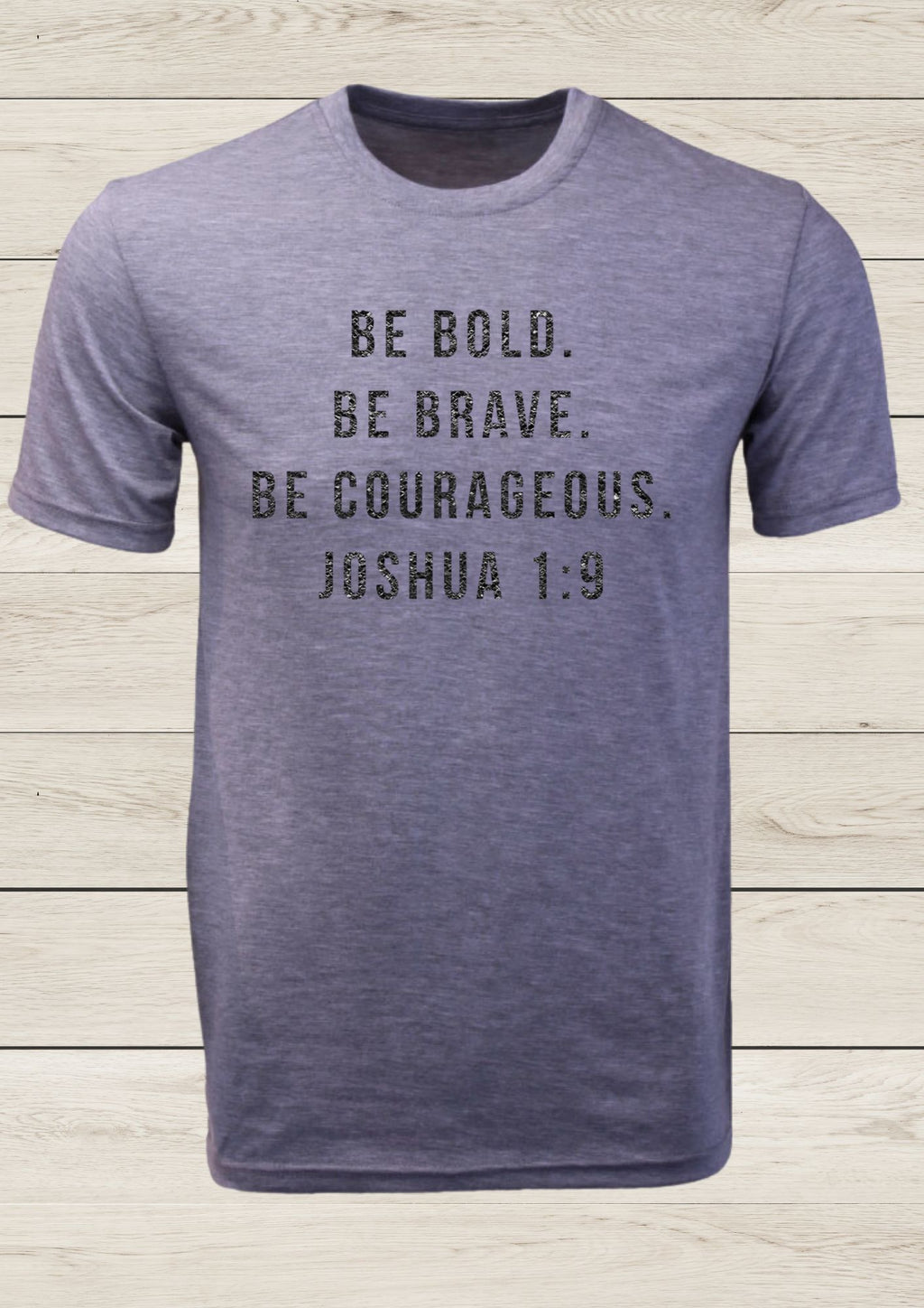 Be Bold, Be Brave, Be Courageous