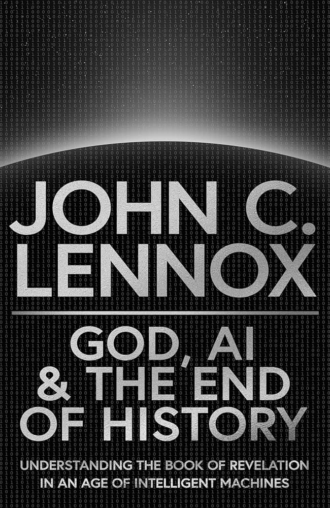 God, AI and the End of History: Understanding the Book of Revelation in an Age of Intelligent Machines cover image
