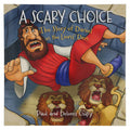 A Scary Choice: The Story of Daniel in the Lion's Den