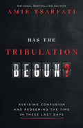 Has the Tribulation Begun?: Avoiding Confusion and Redeeming the Time in These Last Days cover image
