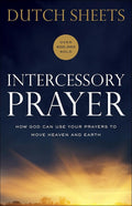Intercessory Prayer: How God Can Use Your Prayers to Move Heaven and Earth cover image