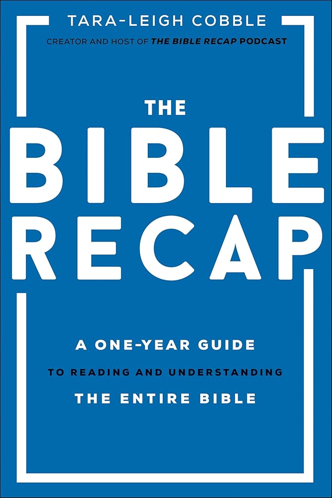 The Bible Recap: A One-Year Guide to Reading and Understanding the Entire Bible cover image
