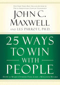 25 Ways to Win with People (International Edition): How to Make Others Feel Like a Million Bucks cover image