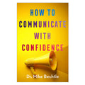 How to Communicate with Confidence