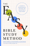 The Easy Bible Study Method: A Guide to Understanding, Applying, and Delighting in God's Word cover image