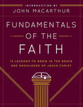 Fundamentals of the Faith: 13 Lessons to Grow in the Grace and Knowledge of Jesus Christ cover image