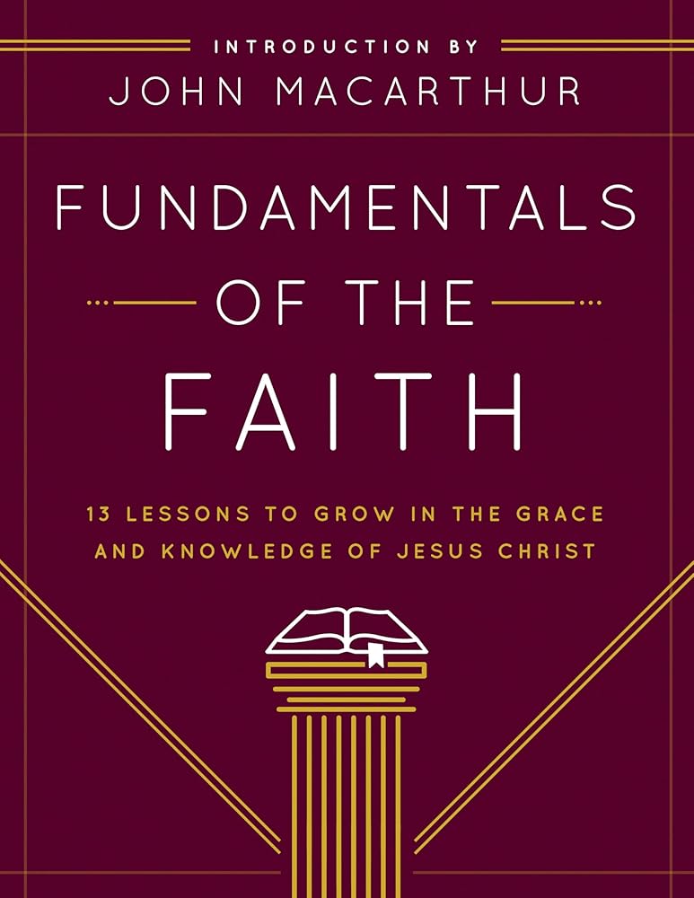 Fundamentals of the Faith: 13 Lessons to Grow in the Grace and Knowledge of Jesus Christ cover image