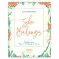 She Belongs: Finding Your Place in the Body of Christ
