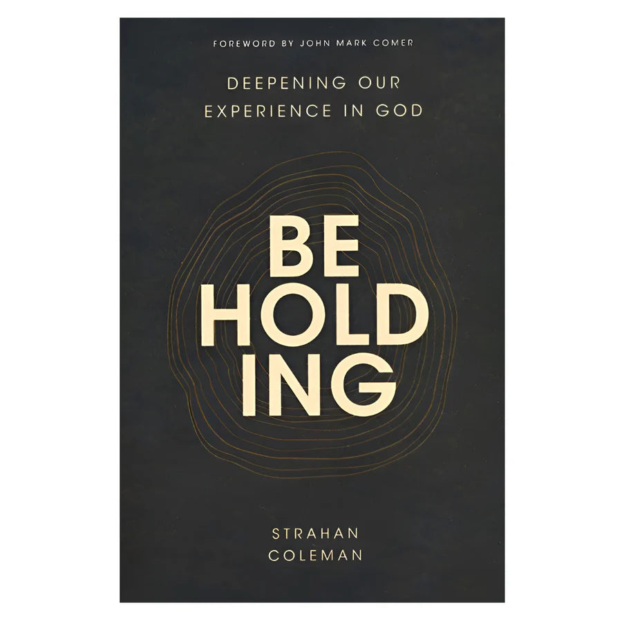 Beholding: Deepening Our Experience in God