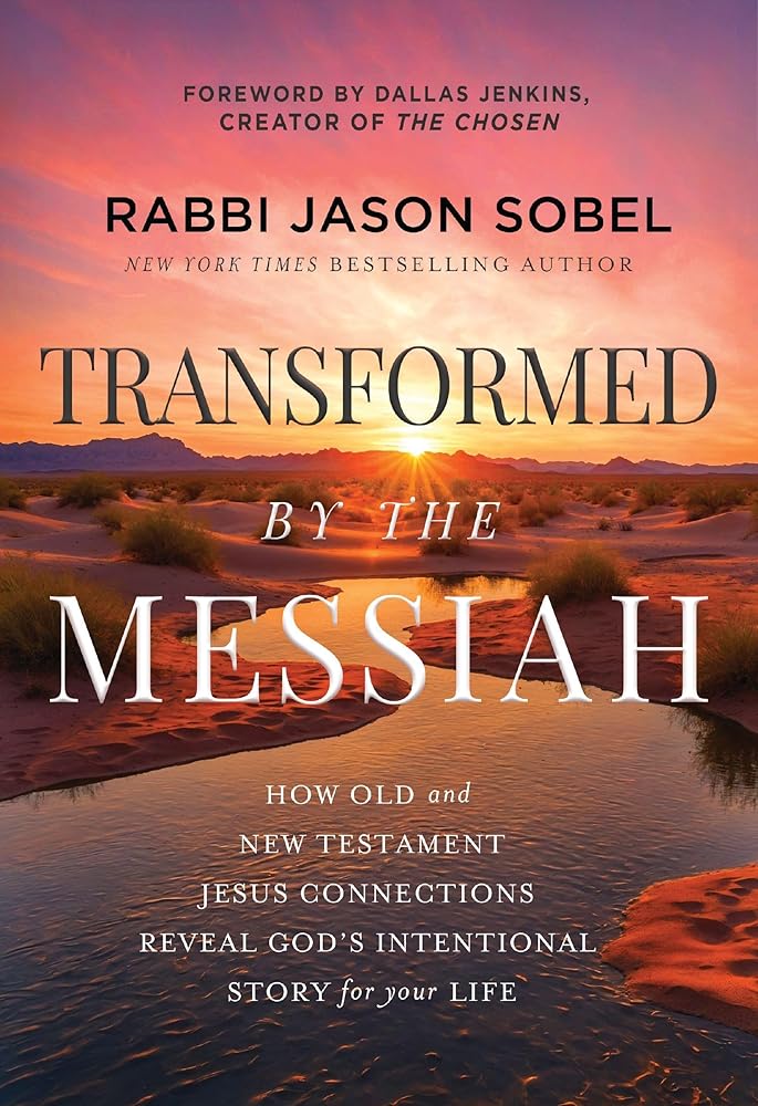 Transformed By The Messiah: How Old and New Testament Jesus Connections Reveal God's Intentional Story for Your Life cover image