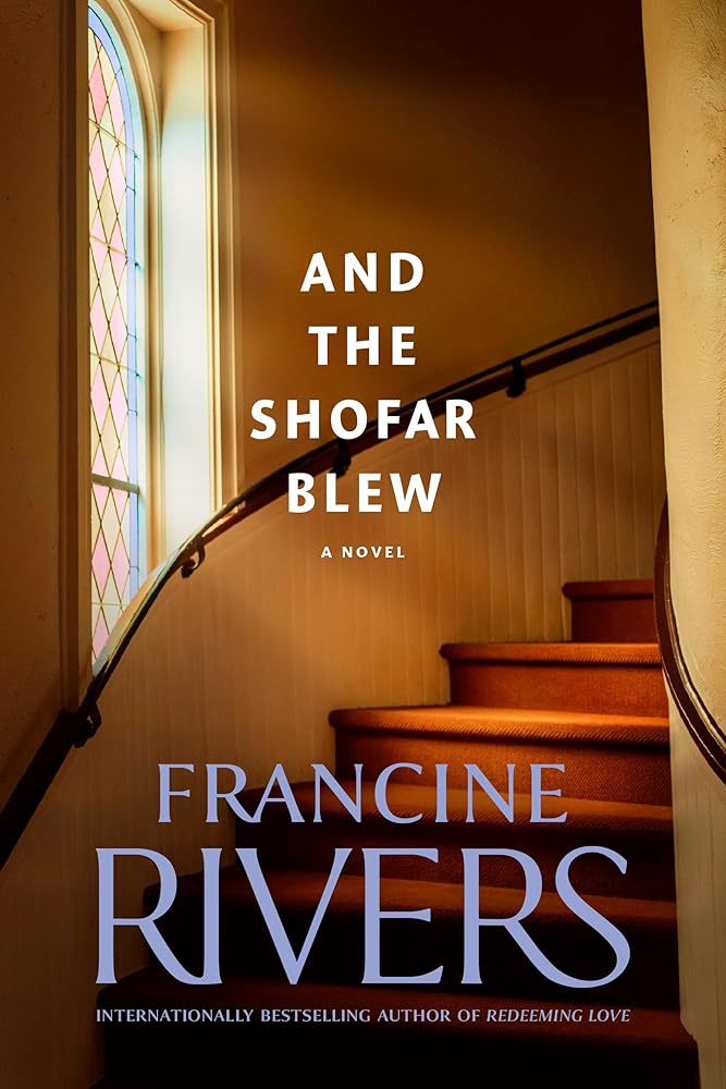 And the Shofar Blew: A Novel (The Contemporary Christian Fiction Story of a Young Minister and His Wife Set in Central California) cover image