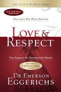 Love & Respect: The Love She Most Desires; the Respect He Desperately Needs cover image