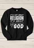 It's Not About Religion, It's About A Relationship With God